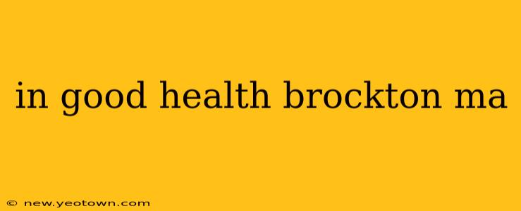 in good health brockton ma
