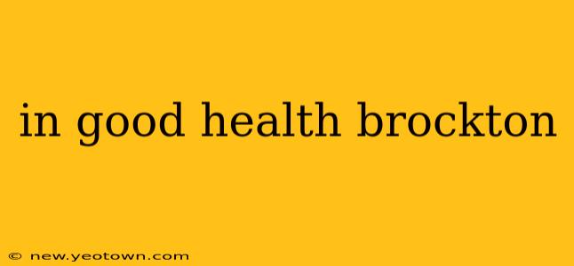 in good health brockton