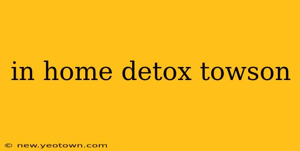 in home detox towson