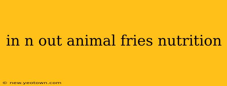 in n out animal fries nutrition
