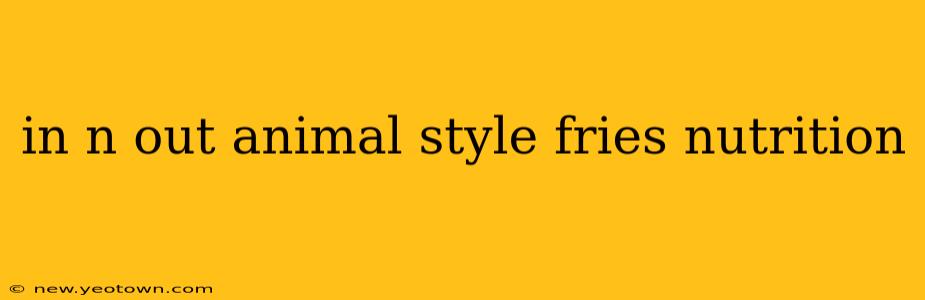 in n out animal style fries nutrition