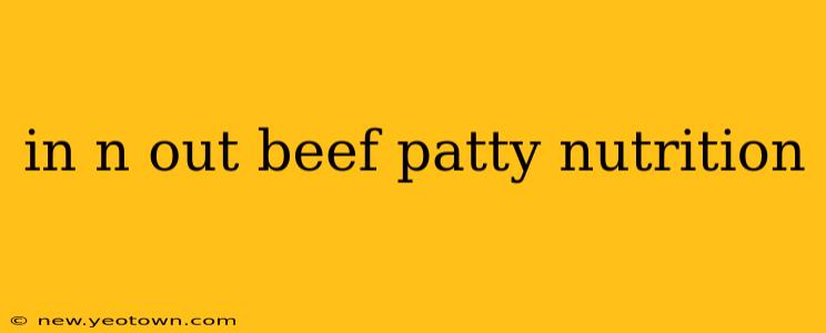 in n out beef patty nutrition