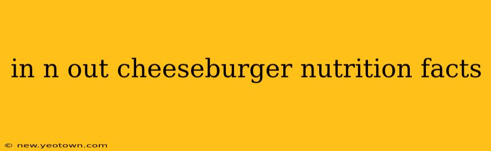 in n out cheeseburger nutrition facts