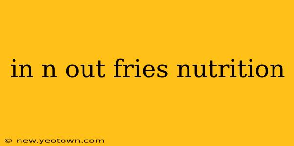 in n out fries nutrition