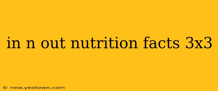 in n out nutrition facts 3x3