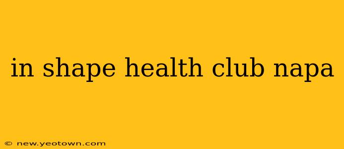 in shape health club napa