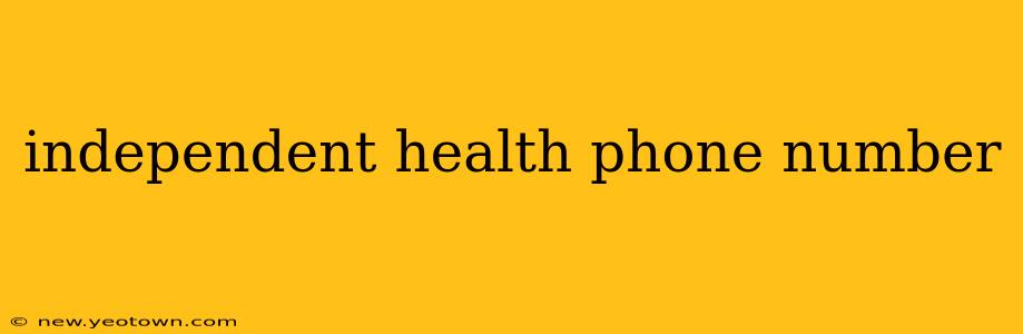 independent health phone number