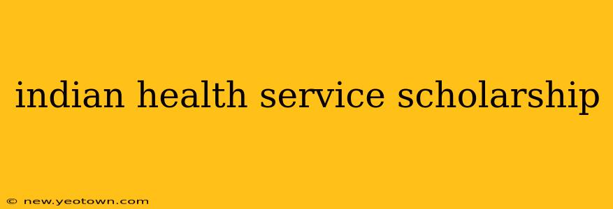 indian health service scholarship
