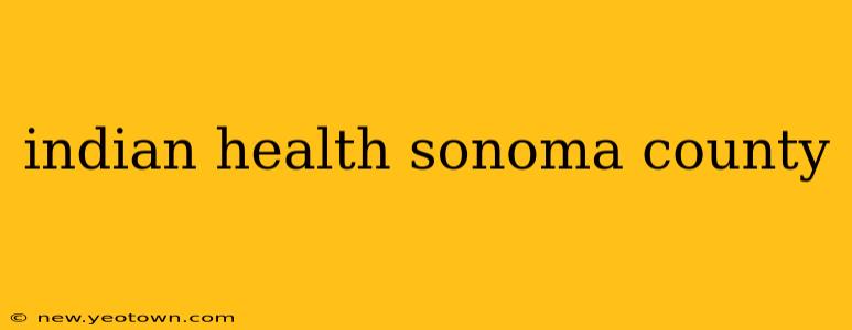 indian health sonoma county