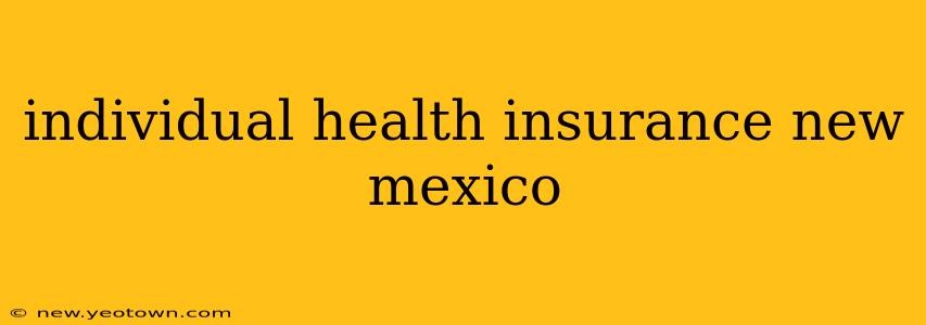 individual health insurance new mexico
