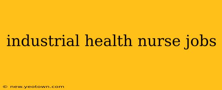 industrial health nurse jobs