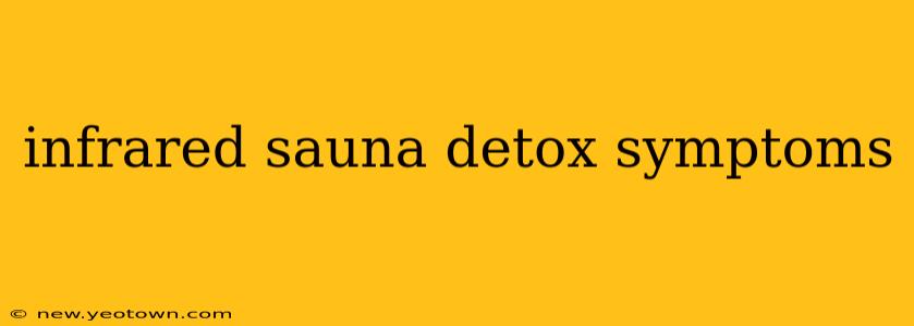 infrared sauna detox symptoms