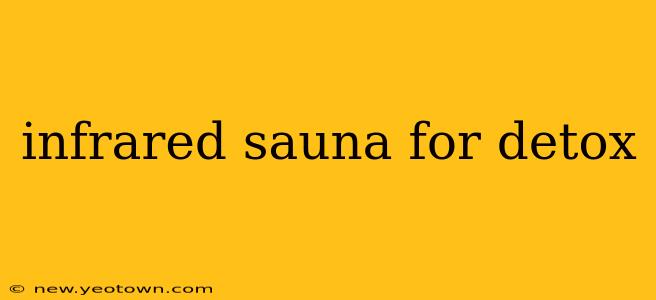 infrared sauna for detox