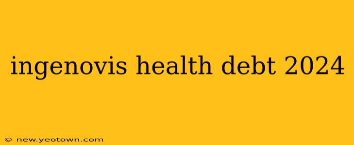 ingenovis health debt 2024
