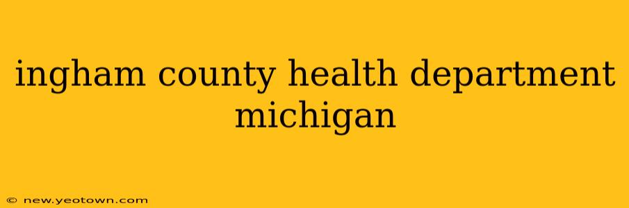 ingham county health department michigan
