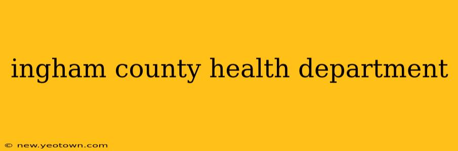 ingham county health department