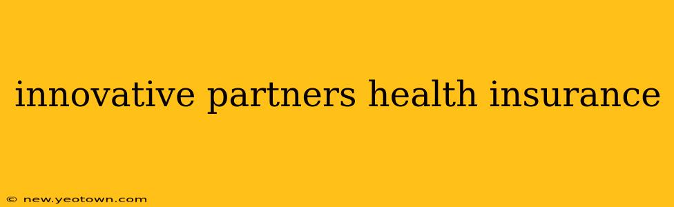 innovative partners health insurance