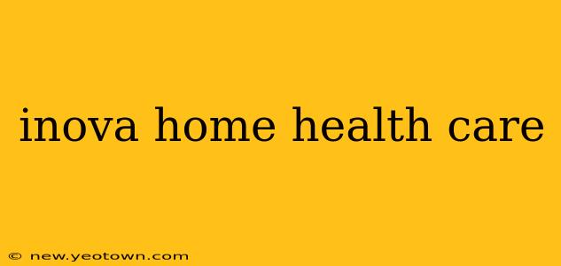 inova home health care