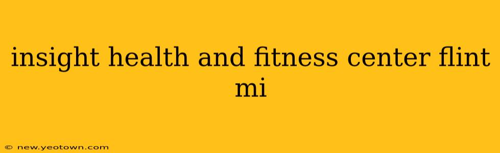 insight health and fitness center flint mi