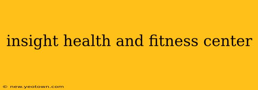 insight health and fitness center