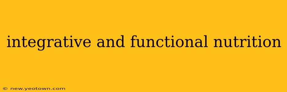 integrative and functional nutrition