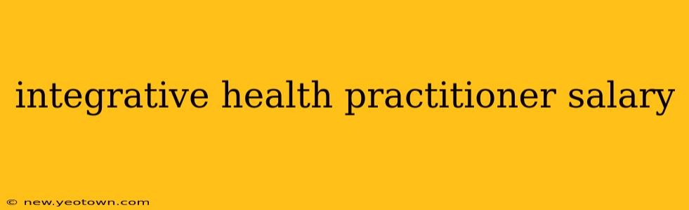 integrative health practitioner salary
