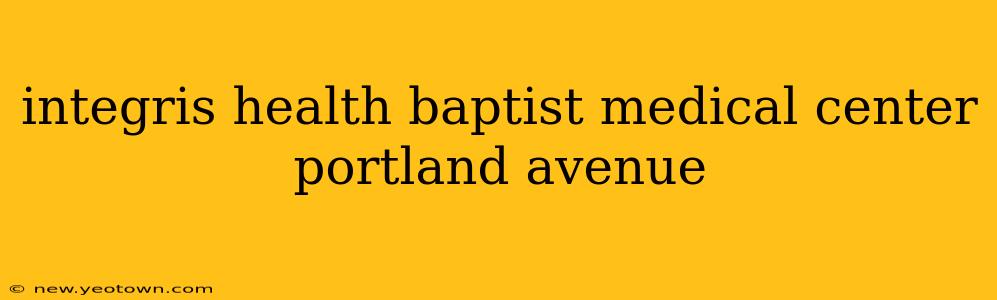 integris health baptist medical center portland avenue
