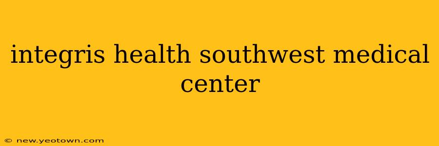 integris health southwest medical center