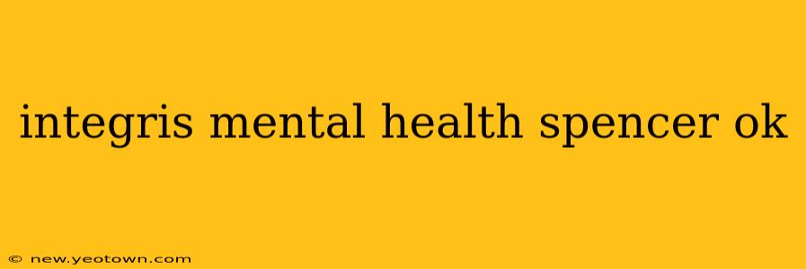 integris mental health spencer ok