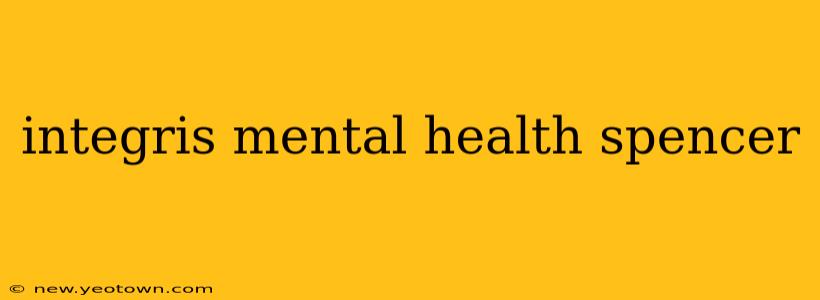 integris mental health spencer