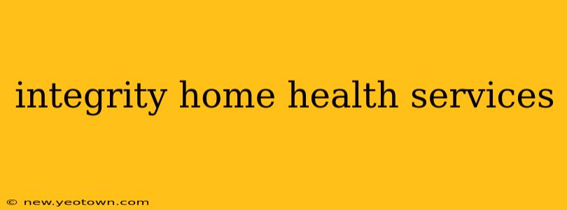 integrity home health services