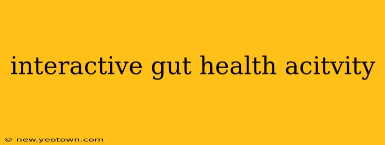 interactive gut health acitvity