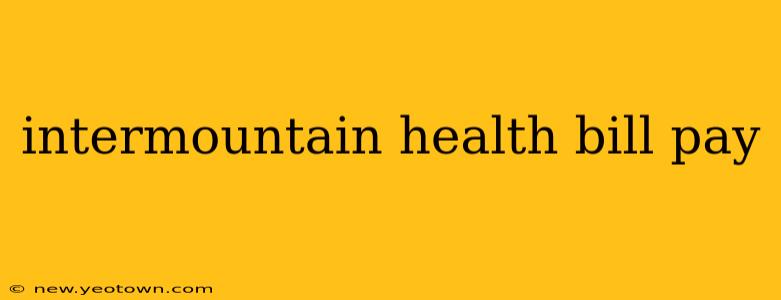 intermountain health bill pay