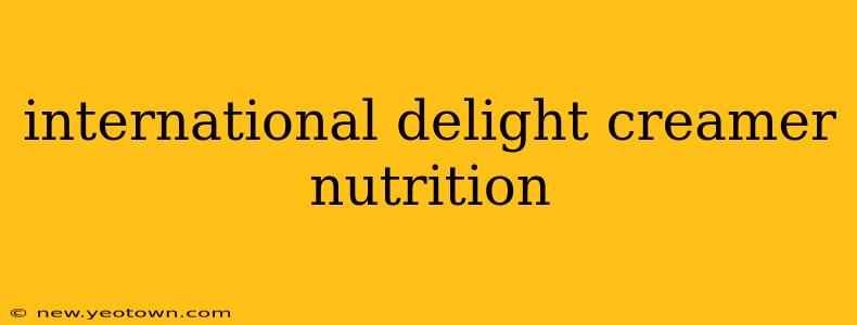 international delight creamer nutrition
