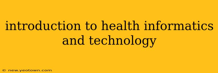 introduction to health informatics and technology