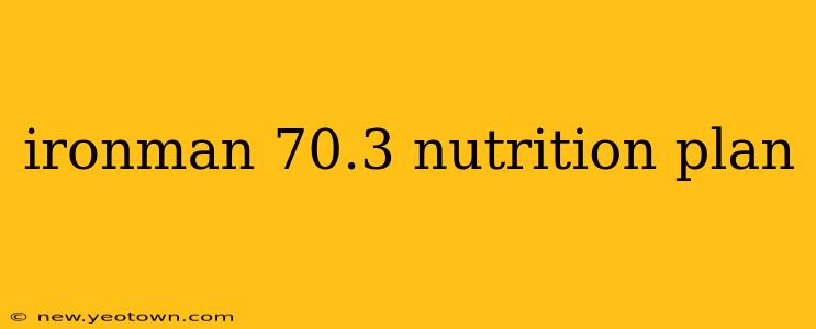 ironman 70.3 nutrition plan