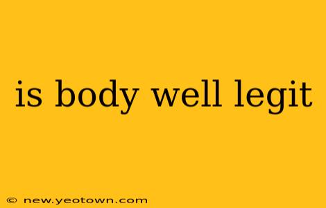 is body well legit