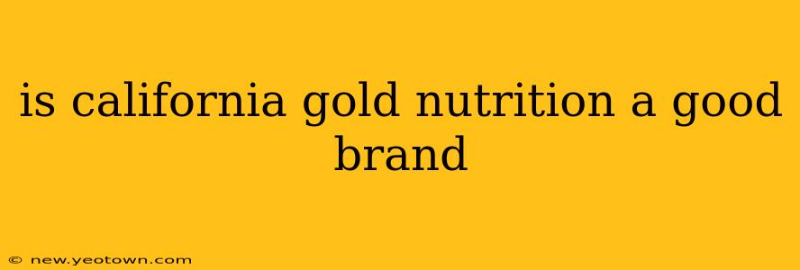 is california gold nutrition a good brand