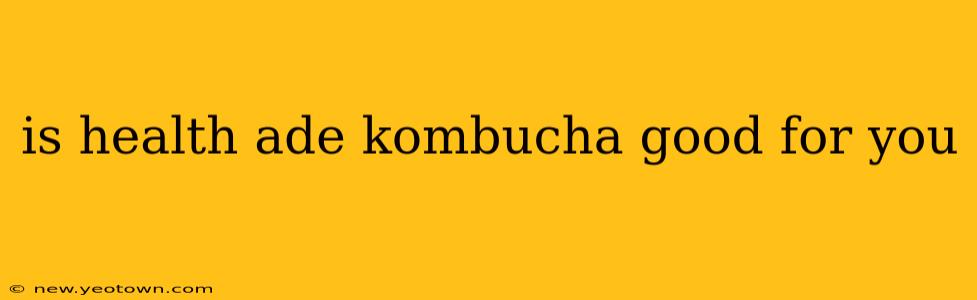 is health ade kombucha good for you