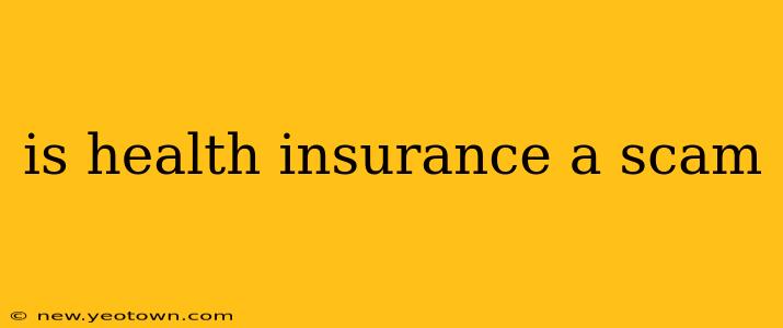 is health insurance a scam