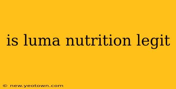 is luma nutrition legit