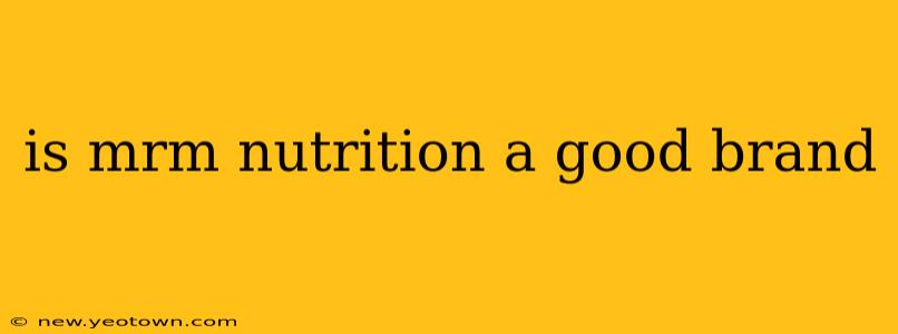 is mrm nutrition a good brand