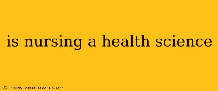 is nursing a health science