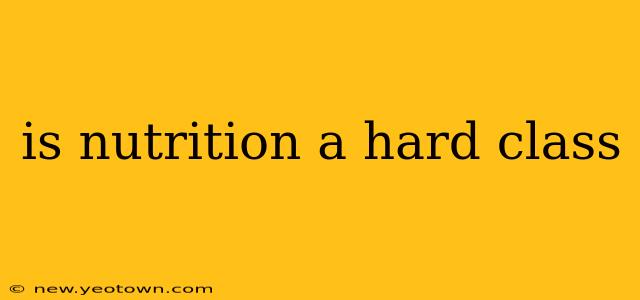 is nutrition a hard class