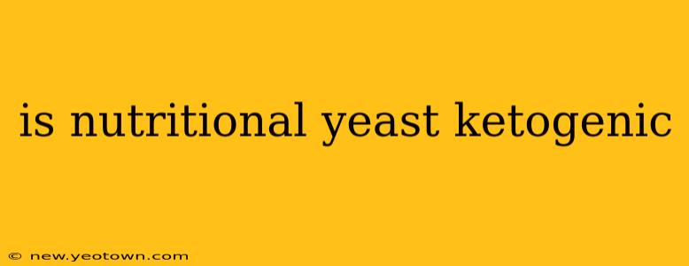 is nutritional yeast ketogenic