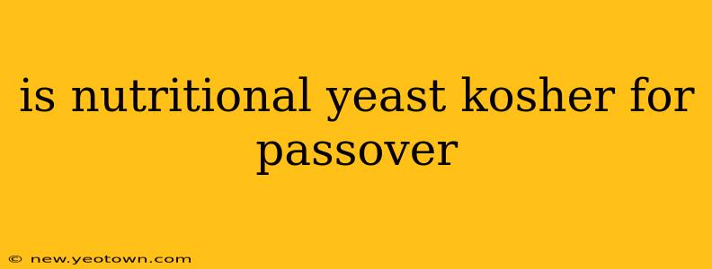 is nutritional yeast kosher for passover