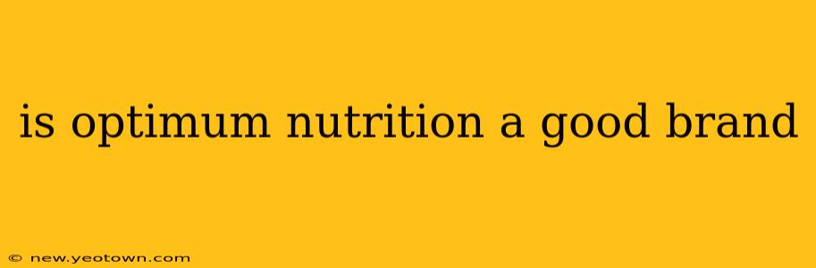 is optimum nutrition a good brand