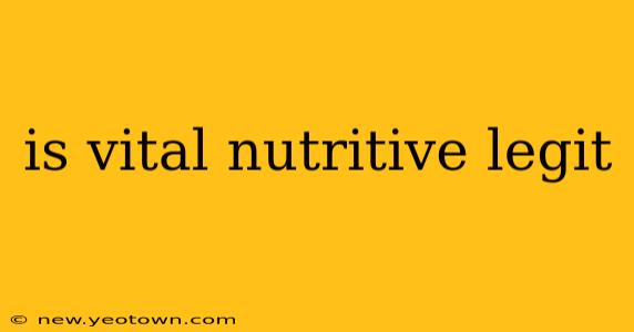 is vital nutritive legit