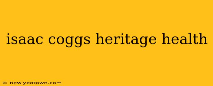isaac coggs heritage health