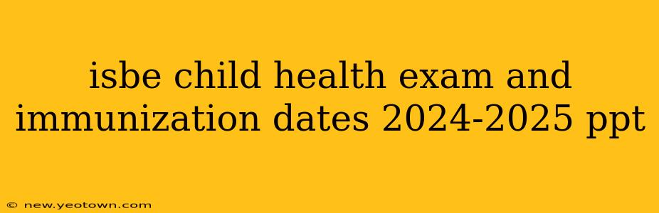 isbe child health exam and immunization dates 2024-2025 ppt
